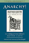 Anarchy!: An Anthology of Emma Goldman's Mother Earth