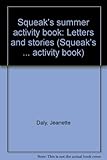 Squeak's summer activity book : letters and stories