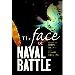 The Face of Naval Battle: The Human Experience of Modern War at Sea