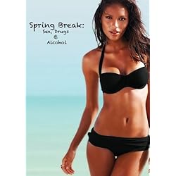 Spring Break: Sex, Drugs and Alcohol