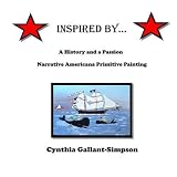 Inspired by...: A history and a passion: Narrative Americana Primitive Painting