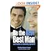 Be the Best Best Man: And make a stunning speech! (How to)