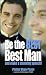 Be the Best Best Man: And make a stunning speech! (How to)