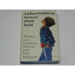 Lieber Fr�hling komm doch bald. Ein Gaylord- Roman