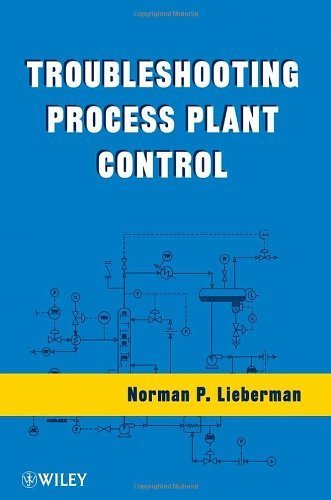 Troubleshooting Process Plant Control by Lieberman, Norman P.(December 10, 2008) Hardcover