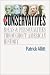 The Conservatives: Ideas and Personalities Throughout American History