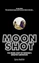 Moonshot: The Inside Story of Mankind's Greatest Adventure