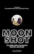 Moonshot: The Inside Story of Mankind's Greatest Adventure