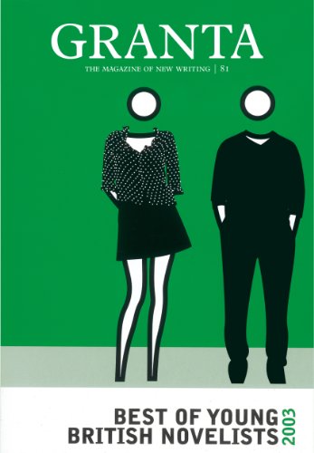 Granta 81: Best Of Young British Novelists 3 (Granta: The Magazine of New Writing)