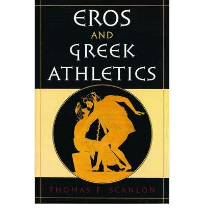 { [ EROS AND GREEK ATHLETICS [ EROS AND GREEK ATHLETICS BY SCANLON, THOMAS FRANCIS ( AUTHOR ) FEB-07-2002[ EROS AND GREEK ATHLETICS [ EROS AND GREEK ATHLETICS BY SCANLON, THOMAS FRANCIS ( AUTHOR ) FEB-07-2002 ] BY SCANLON, THOMAS FRANCIS ( AUTHOR )FEB-07-2002 PAPERBACK ] } Scanlon, Thomas Francis ( AUTHOR ) Feb-01-2002 Paperback
