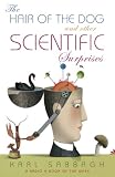 The hair of the dog and other scientific surprises