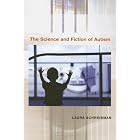 The Science and Fiction of Autism by  Laura Schreibman