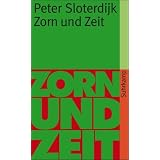 Zorn und Zeit: Politisch-psychologischer Versuch (suhrkamp taschenbuch)von "Peter Sloterdijk"