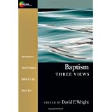Baptism: Three Views ~ David F. Wright