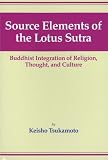 Source Elements of the Lotus Sutra: Buddhist Integration of Religion, Thought, and Culture