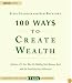 100 Way$ to Create Wealth
