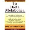 La dieta metabolica. Un approccio alla dieta pratico e semplice