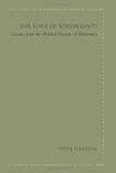 The state of sovereignty : lessons from the political fictions of modernity