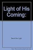 The light of his coming : Keswick ministry