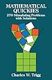 Mathematical Quickies: 270 Stimulating Problems with Solutions (Dover Recreational Math)