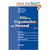 F�lle zu Organisation und Personal: Didaktik - Fallstudien - L�sungen - Theoriebausteine