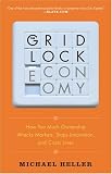 The Gridlock Economy: How Too Much Ownership Wrecks Markets, Stops Innovation, and Costs Lives