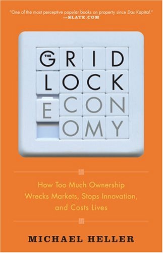 The Gridlock Economy: How Too Much Ownership Wrecks Markets,