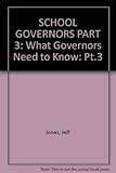 School governors : what governors need to know. 3