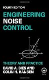 Engineering Noise Control: Theory and Practice, Fourth Edition