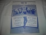 YOU DO BETTY GRABLE 1947 SHEET MUSIC SHEET MUSIC 309