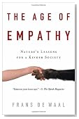 The Age of Empathy: Nature's Lessons for a Kinder Society