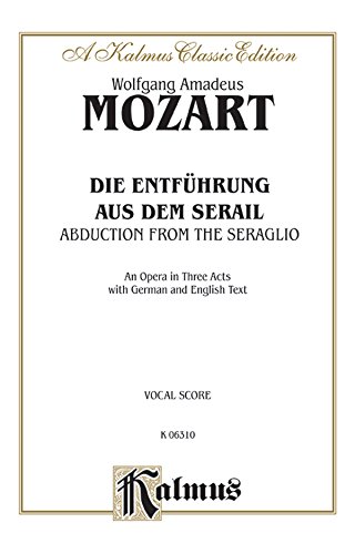 the abduction from the seraglio vocal score german english language edition vocal score kalmus edition