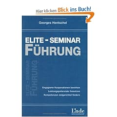 Elite-Seminar F�hrung: Engagierte Kooperationen bewirken - Leistungspotentiale freisetzen - Kompetenzen zielgerichtet f�rdern