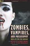Zombies, Vampires, and Philosophy: New Life for the Undead (Popular Culture and Philosophy) 1st (first) Edition by William S. Larkin, Hamish Thompson, Manuel Vargas, Larry Hau [2010]