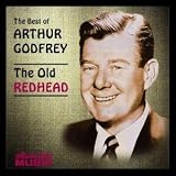 Arthur Godfrey｜Best of Arthur Godfrey: The Old Redhead