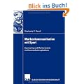 Markenkommunikation mit Sport: Sponsoring und Markenevents als Kommunikationsplattform (German Edition): Sponsoring und Markenevnts als Kommunikationsplattform