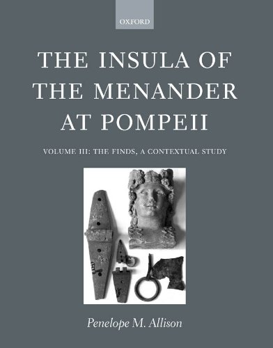 The Insula of the Menander at Pompeii: Volume III: The Finds, a Contextual Study: 3