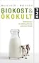 Biokost & �kokult: Welches Essen ist wirklich gut f�r uns und unsere Umwelt
