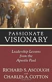 Passionate Visionary: Leadership Lessons from the Apostle Paul