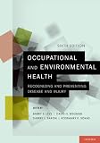 Occupational and Environmental Health : Recognizing and Preventing Disease and Injury