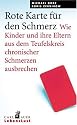 Rote Karte für den Schmerz: Wie Kinder und ihre Eltern aus dem Teufelskreis chronischer Schmerzen ausbrechen