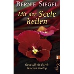 Mit der Seele heilen: Gesundheit durch inneren Dialog