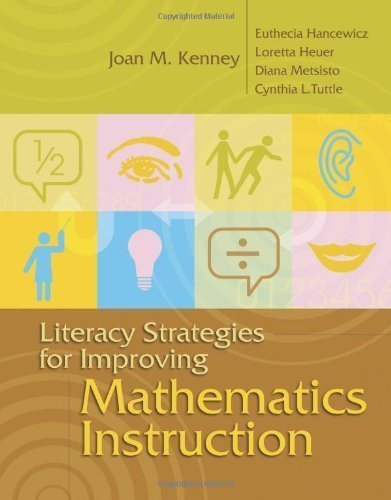 Literacy Strategies for Improving Mathematics Instruction by Kenney, Joan M., Hancewicz, Euthecia, Heuer, Loretta published by Association for Supervision & Curriculum Deve (2005)