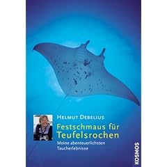 Festschmaus f�r Teufelsrochen: Meine abenteuerlichsten Taucherlebnisse