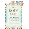 The Body Politic: The Battle Over Science in America