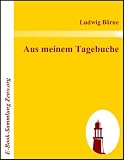 Aus meinem Tagebuche - Ludwig B&ouml;rne