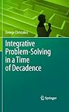 Integrative problem-solving in a time of decadence