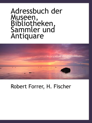 Adressbuch der Museen, Bibliotheken, Sammler und Antiquare