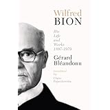wilfred bion his life and works