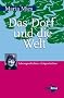 Das Dorf und die Welt: Lebensgeschichten � Zeitgeschichten